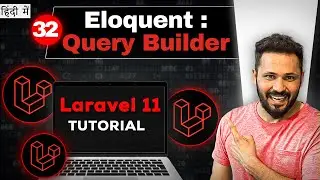 Laravel 11 tutorial in Hindi #32 Eloquent Model Query Builder