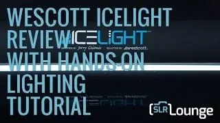 Wescott Icelight Review and Hands-On Lighting Tutorial