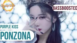 [BASS BOOSTED] PURPLE KISS (퍼플키스) - 'Ponzona' 🎧 🎵