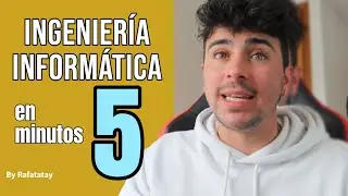 Ingeniería Informática en 5 minutos 