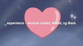 experience - victoria monét, khalid, sg lewis (lyrics)