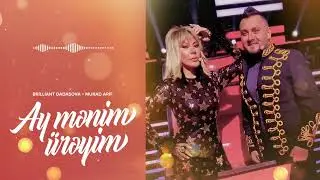 Brilliant Dadaşova x Murad Arif — Ay Mənim Ürəyim (2022)