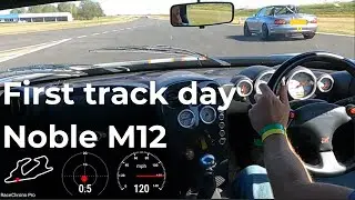 First track day in my Noble M12 GTO3R (Bedford Autodrome, NOVICE DRIVING)