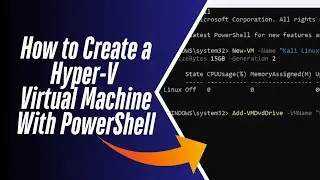 How to Create a Hyper V Virtual Machine With PowerShell