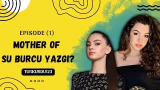 Mother Of Su Burcu Yazgi😘||Turkurdu123