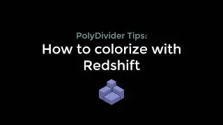 PolyDivider Tips: How To Colorize with Redshift