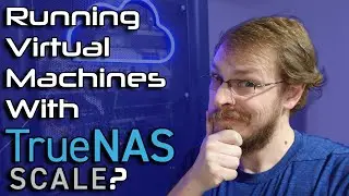 Can TrueNAS Scale Replace your Hypervisor?