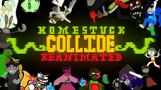 Homestuck: Collide Reanimated