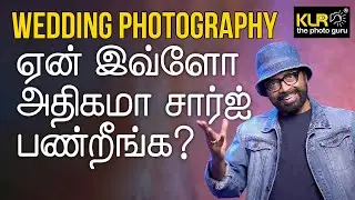 Why we charge high for Wedding Photography? KLR the photo guru