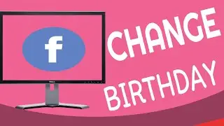 How to Change Date of Birth on Facebook on PC 2021