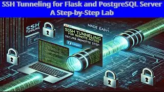 SSH Tunneling for Flask and PostgreSQL Server: A Step-by-Step Lab