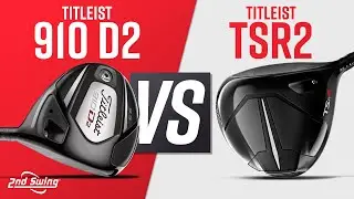 Titleist TSR2 vs Titleist 910 D2 | Titleist Driver Comparison