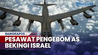 AS Tambah Kekuatan Militer di Timur Tengah, Kirim Pesawat Pengebom B-52 & Kapal Perusak, Bekingi IDF