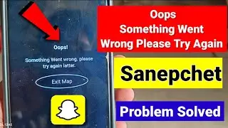 Snapchat Error Fix Oops Something Went Wrong Please Try Again |Something Went Wrong Please Try Again