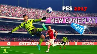 PES 2017 GAMEPLAY UPDATE 2024