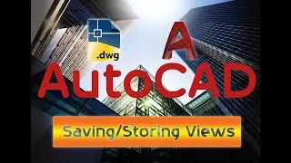 AutoCAD-Saving and Restoring Views