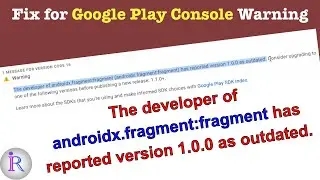 How to fix "The developer of androidx.fragment:fragment has reported version 1.0.0 as outdated".
