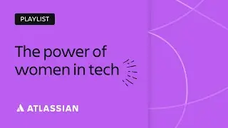 Building the future: The power of women representation in tech | Team '23 | Atlassian