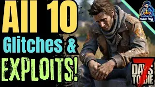 7 days to die 1.0 Top 10 Glitches and exploits