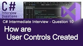 C# Intermediate Interview Questions - How are User Controls Created - Ques. 10