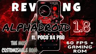 🔥ALPHADROID 1.8 / EXPERIENCE THE BEST FEATURES & CUSTOMISATIONS | POCO X4 PRO | THE GAME CHANGER🔥