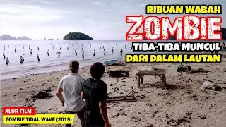 KETIKA RIBUAN ZOMBIE TIBA-TIBA MUNCUL DARI DALAM LAUTAN SECARA MISTERIUS | Alur Cerita Film (2019)