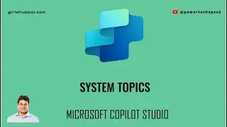 What are System Topics in Copilot Studio?