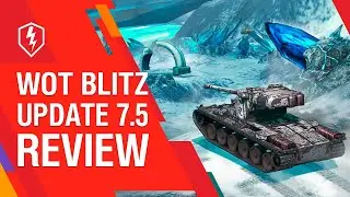 WoT Blitz. Update 7.5 Review: Gravity Force and Rebalancing