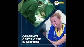 Everything About Graduate Certificate in Nursing Course | IHM Australia