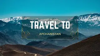 Travel To Afghanistan | About Afghanistan History Documentary | Timeless Tourism