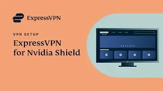 How to set up ExpressVPN on your Nvidia Shield