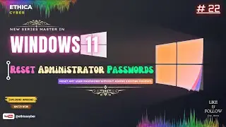 How to Reset Windows Administrator Passwords | Ethica Cyber