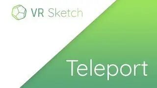 How to Teleport in VR Sketch