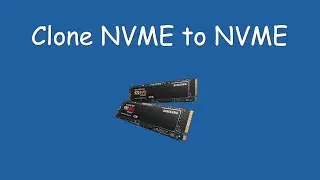 Clone NVME to NVME in Windows(2 Ways Includes)