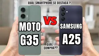 MOTO G35 5G  VS  SAMSUNG A25 5G COMPARATIVO, QUAL COMPRAR ? 📱 @canaldwn