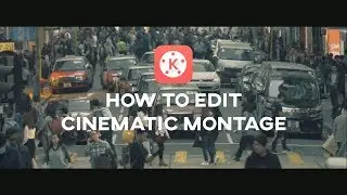 How to Edit Cinematic Montage using Android | KineMaster