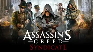 Assassin's Creed: Syndicate. Стрим №17. Неприятная тайна. Хороший выстрел. Ограбление бедняков.