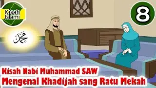 Nabi Muhammad SAW Part 8 - Mengenal Khadijah sang Ratu Mekah - Kisah Islami Channel