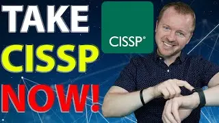 Take the CISSP Exam RIGHT NOW…don’t wait!