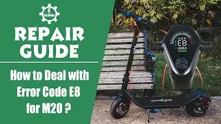 Electric Scooter Repair Guide | How to Deal with Error Code E8 for M20?