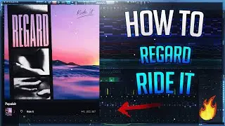 How To Regard - Ride it [FL Studio remake]