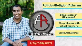 LIVE: Friendly Atheist News Roundup 6/7/2024