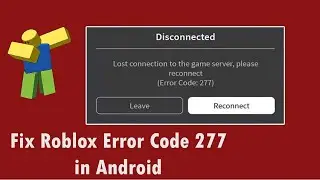 Fix Roblox Error Code 277 in Android