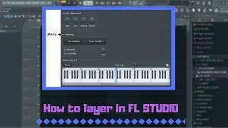 HOW TO USE LAYERS IN FL STUDIO 20