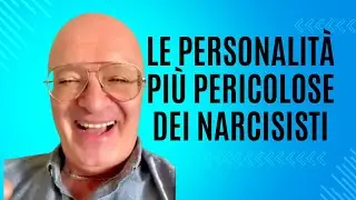 LE PERSONALITÀ PIÙ PERIICOLOSE DEI NARCISISTI