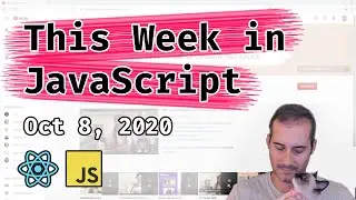 This Week in JavaScript by Joel 10/8/2020