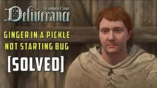 [SOLVED] Ginger in a Pickle Quest not starting Bug (Kingdom Come Deliverance)