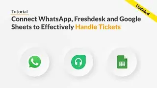 Quickwork | Tutorial: Connect WhatsApp, Freshdesk and  Googel Sheets to Effectively Handle Tickets