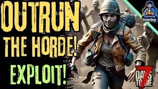 7 days to die 1.0 Exploit, outrun the horde!!!