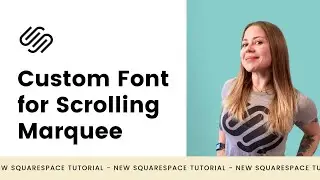 How To Change Scrolling Marquee Font in Squarespace // Custom Scrolling Text in Squarespace